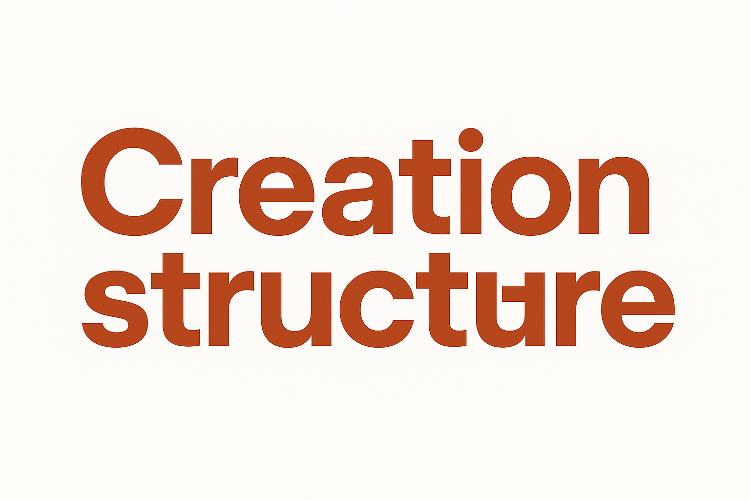 Creation Structure